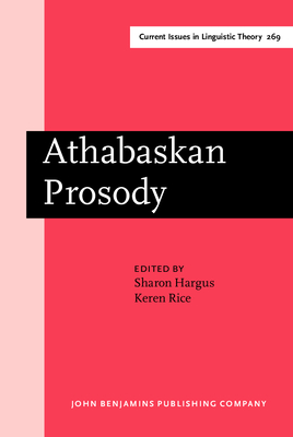 Athabaskan Prosody - Hargus, Sharon, Professor (Editor), and Rice, Keren (Editor)