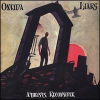 Atheists, Reconsider - Oneida/Liars