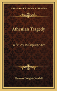 Athenian Tragedy: A Study in Popular Art