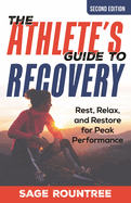 Athlete's Guide to Recovery: Rest, Relax, and Restore for Peak Performance