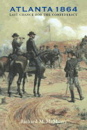 Atlanta 1864: Last Chance for the Confederacy