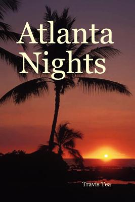 Atlanta Nights - Tea, Travis