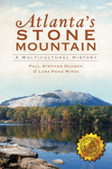 Atlanta's Stone Mountain: A Multicultural History