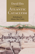 Atlantic Cataclysm: Rethinking the Atlantic Slave Trades