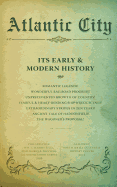 Atlantic City: Its Early and Modern History