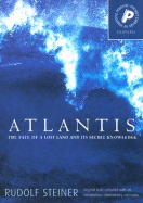 Atlantis: The Fate of a Lost Land and Its Secret Knowledge