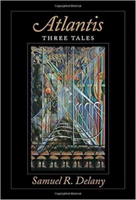 Atlantis: Three Tales - Delany, Samuel R