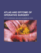 Atlas and Epitome of Operative Surgery