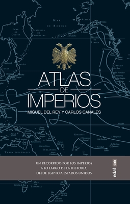 Atlas de Imperios - Del Rey, Miguel, and Canales, Carlos