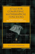 Atlas for Computing Mathematical Functions: An Illustrated Guide for Practitioners with Programs in C and Mathematica