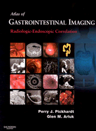 Atlas of Gastrointestinal Imaging: Radiologic-Endoscopic Correlation