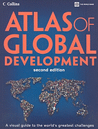 Atlas of Global Development: A Visual Guide to the World's Greatest Challenges