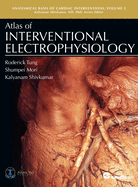 Atlas of Interventional Electrophysiology, Volume 2