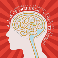 Atlas of Prejudice: The Complete Stereotype Map Collection