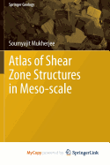 Atlas of Shear Zone Structures in Meso-Scale