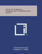 Atlas Of Surgical Approaches To Bones And Joints