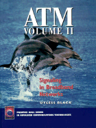 ATM, Volume II Signaling in Broadband Networks