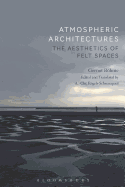 Atmospheric Architectures: The Aesthetics of Felt Spaces