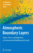Atmospheric Boundary Layers: Nature, Theory and Applications to Environmental Modelling and Security
