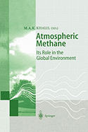 Atmospheric Methane: Its Role in the Global Environment