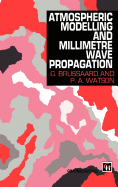 Atmospheric modelling and millimetre wave propagation