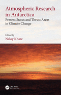 Atmospheric Research in Antarctica: Present Status and Thrust Areas in Climate Change