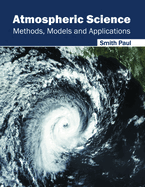 Atmospheric Science: Methods, Models and Applications