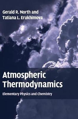 Atmospheric Thermodynamics - North, Gerald R, and Erukhimova, Tatiana L