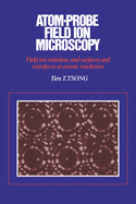Atom-Probe Field Ion Microscopy
