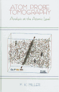 Atom Probe Tomography: Analysis at the Atomic Level