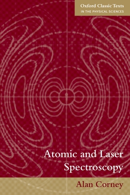 Atomic and Laser Spectroscopy - Corney, Alan