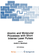 Atomic and Molecular Processes with Short Intense Laser Pulses