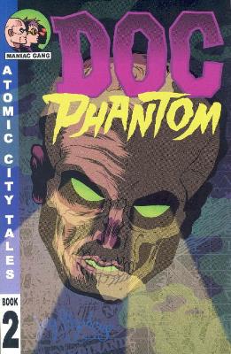 Atomic City Tales Volume 2: Doc Phantom - Stephens, Jay (Artist)
