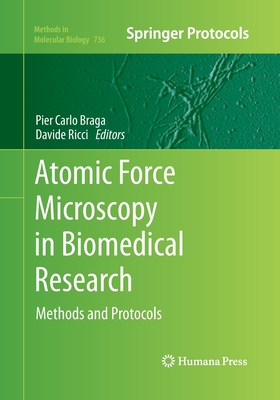 Atomic Force Microscopy in Biomedical Research: Methods and Protocols - Braga, Pier Carlo (Editor), and Ricci, Davide (Editor)
