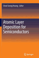 Atomic Layer Deposition for Semiconductors