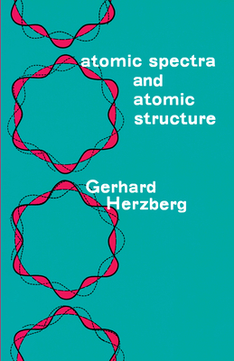 Atomic Spectra and Atomic Structure - Herzberg, Gerhard