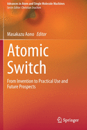 Atomic Switch: From Invention to Practical Use and Future Prospects