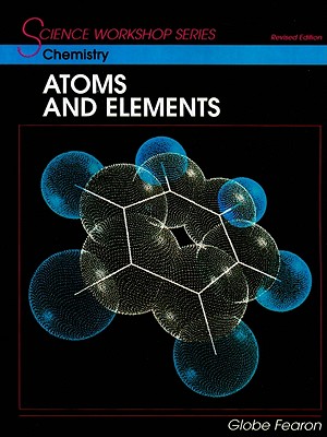 Atoms and Elements - Rosen, Seymour (Introduction by), and Globe Fearon (Compiled by)