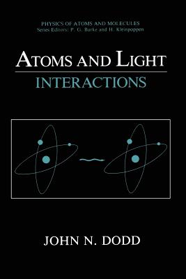 Atoms and Light: Interactions - Dodd, John N