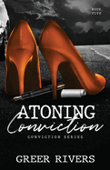 Atoning Conviction: A Dark Captive Romantic Suspense