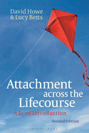 Attachment Across the Lifecourse: A Brief Introduction
