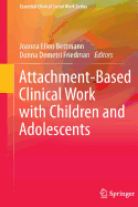 Attachment-Based Clinical Work with Children and Adolescents