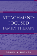 Attachment-Focused Family Therapy