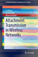 Attachment Transmission in Wireless Networks