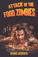 Attack of the Food Zombies