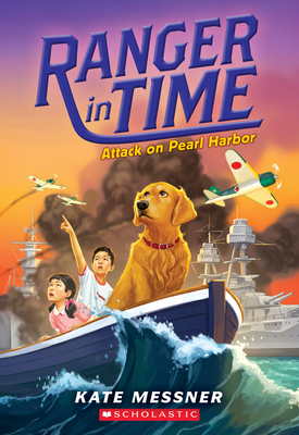 Attack on Pearl Harbor (Ranger in Time #12): Volume 12 - Messner, Kate