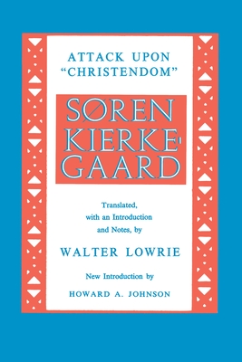 Attack Upon Christendom - Kierkegaard, S�ren, and Lowrie, Walter (Translated by)