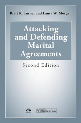 Attacking and Defending Marital Agreements - Turner, Brett R, and Morgan, Laura W