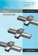 Attacking Faulty Reasoning: A Practical Guide to Fallacy-Free Arguments