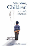 Attending Children: A Doctor's Education